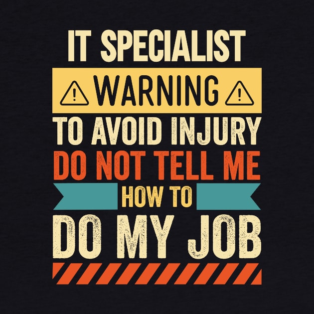 IT Specialist Warning by Stay Weird